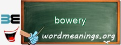 WordMeaning blackboard for bowery